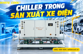 CHILLER TRONG SẢN XUẤT XE ĐIỆN