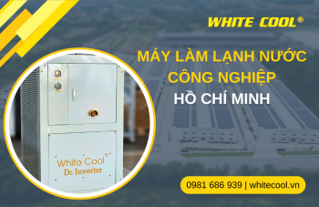 MÁY LÀM LẠNH NƯỚC CÔNG NGHIỆP HỒ CHÍ MINH: GIẢI PHÁP CHO NHÀ MÁY