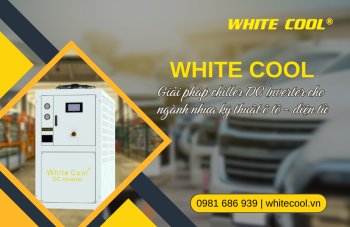 NHU CẦU NHỰA KỸ THUẬT CHO Ô TÔ – ĐIỆN TỬ TĂNG CAO, THÚC ĐẨY ỨNG DỤNG CHILLER CÔNG NGHIỆP CÔNG SUẤT LỚN